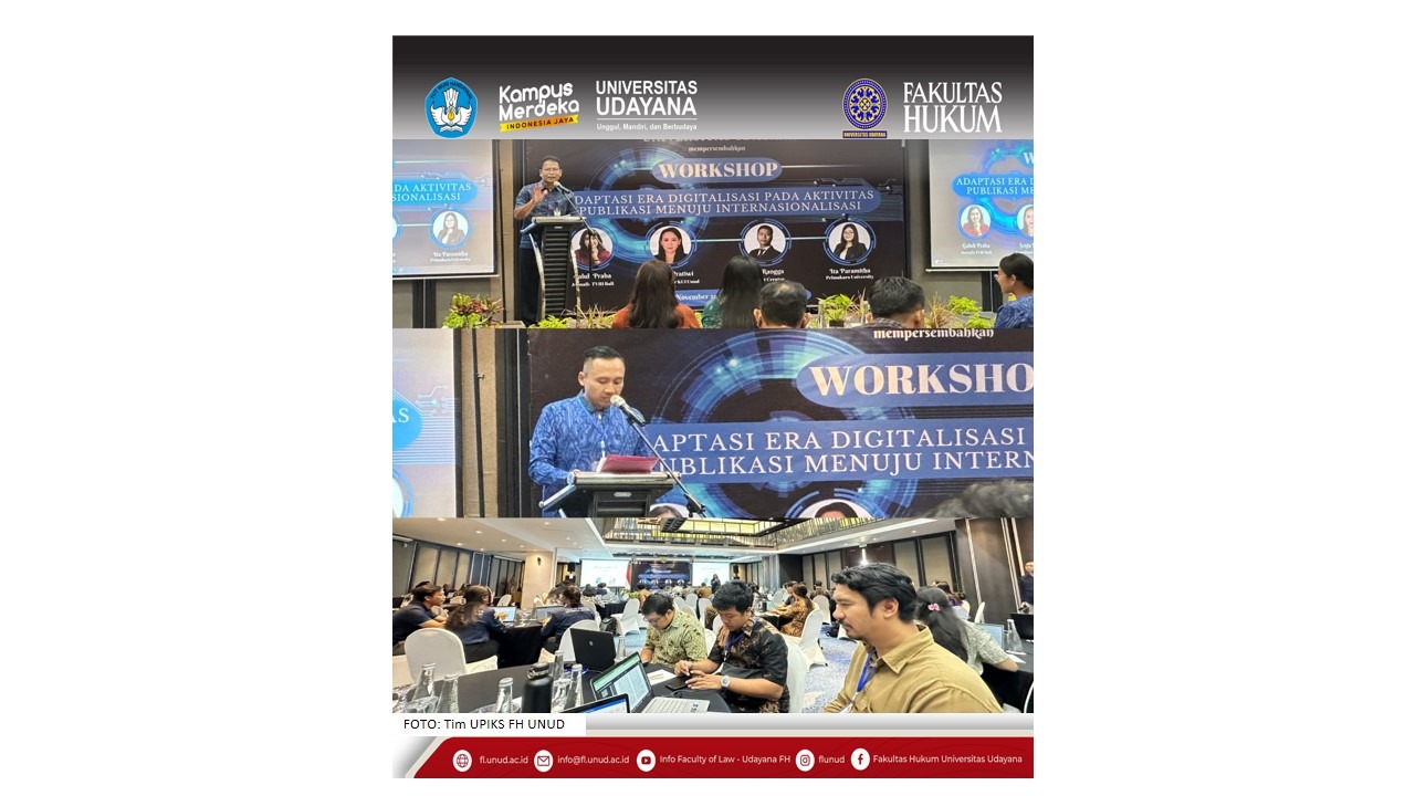 Improve the Ability of Publication Activities, UPIKS FH UNUD Team Joins Workshop on Adaptation to the Digitalization Era in Publication Activities Towards Internationalization